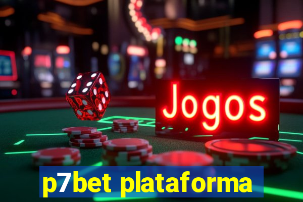 p7bet plataforma